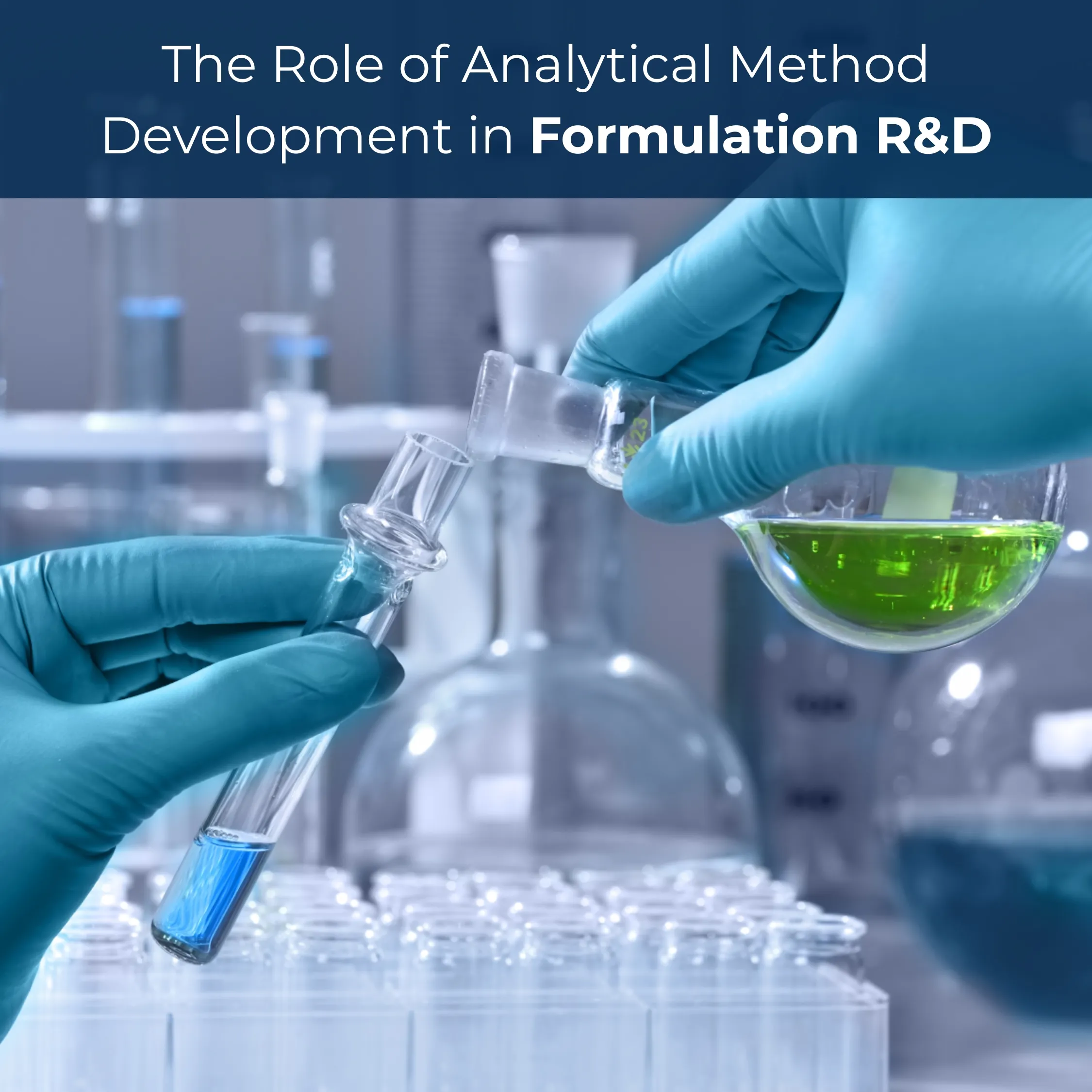 The Role of Analytical Method Development in Formulation R&D